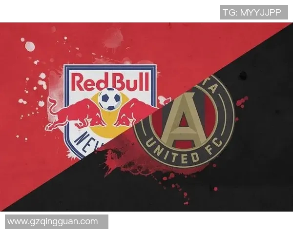 亚特兰大与红牛比赛前瞻及胜负预测分析详解 亚特兰大与红牛比赛前瞻及胜负预测分析详解